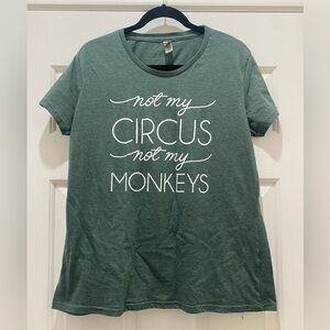 2/$15 🥑 Novelty T Shirt, Not My Circus, Not My Monkeys, XL